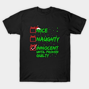 Nice Naughty Innocent Until Proven Guilty T-Shirt